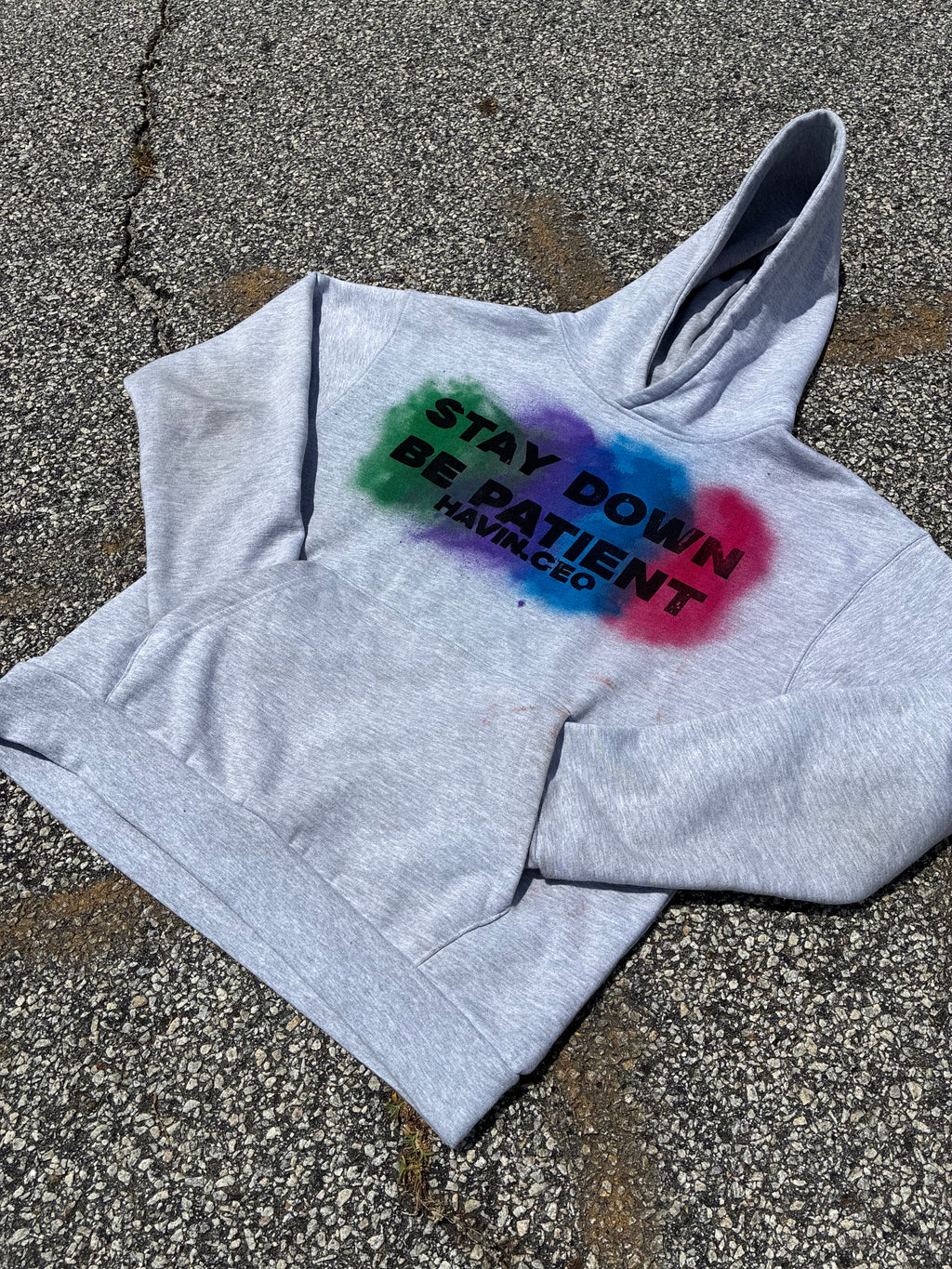 STAY DOWN BE PATIENT HOODIES