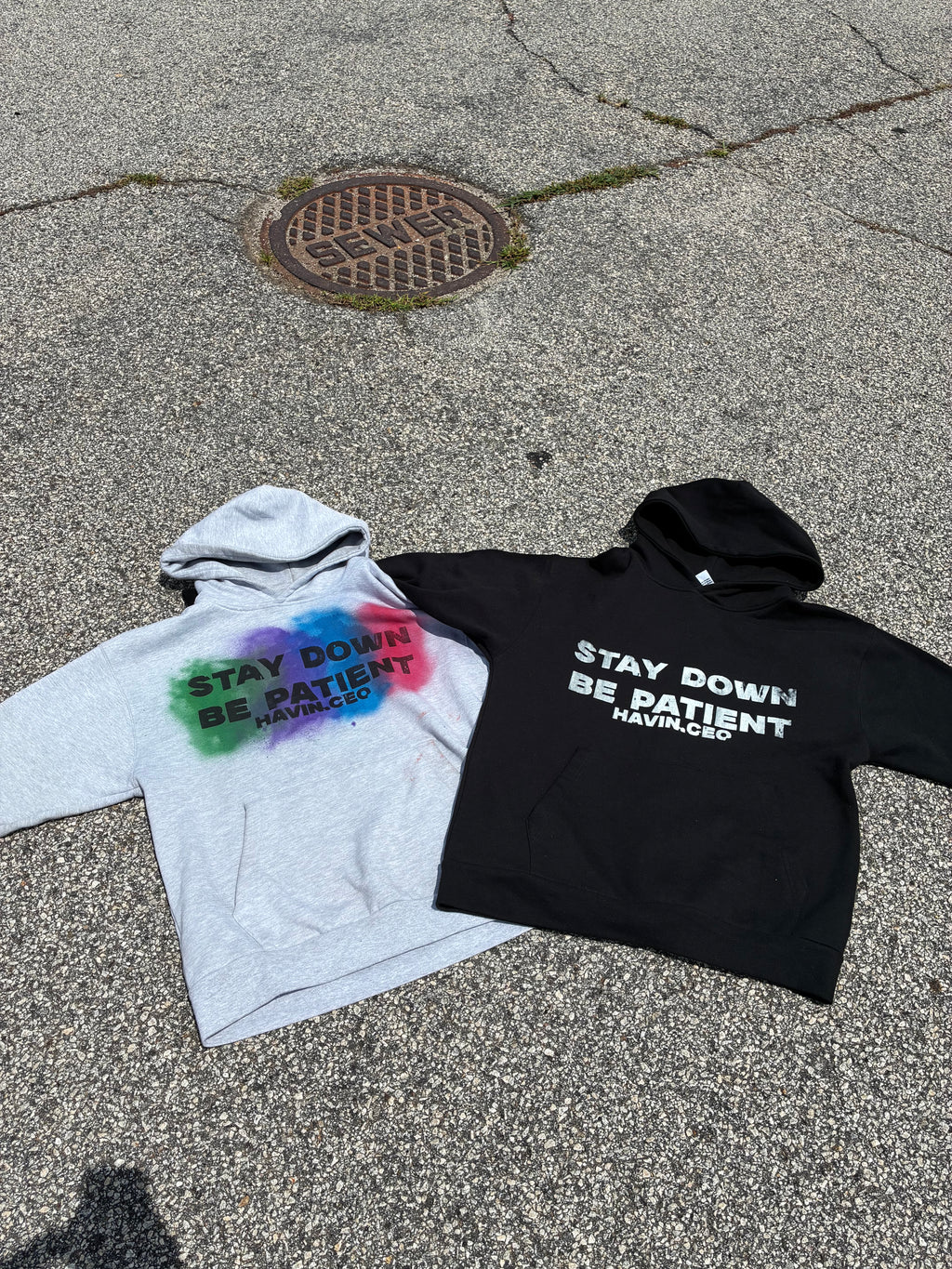 STAY DOWN BE PATIENT HOODIES