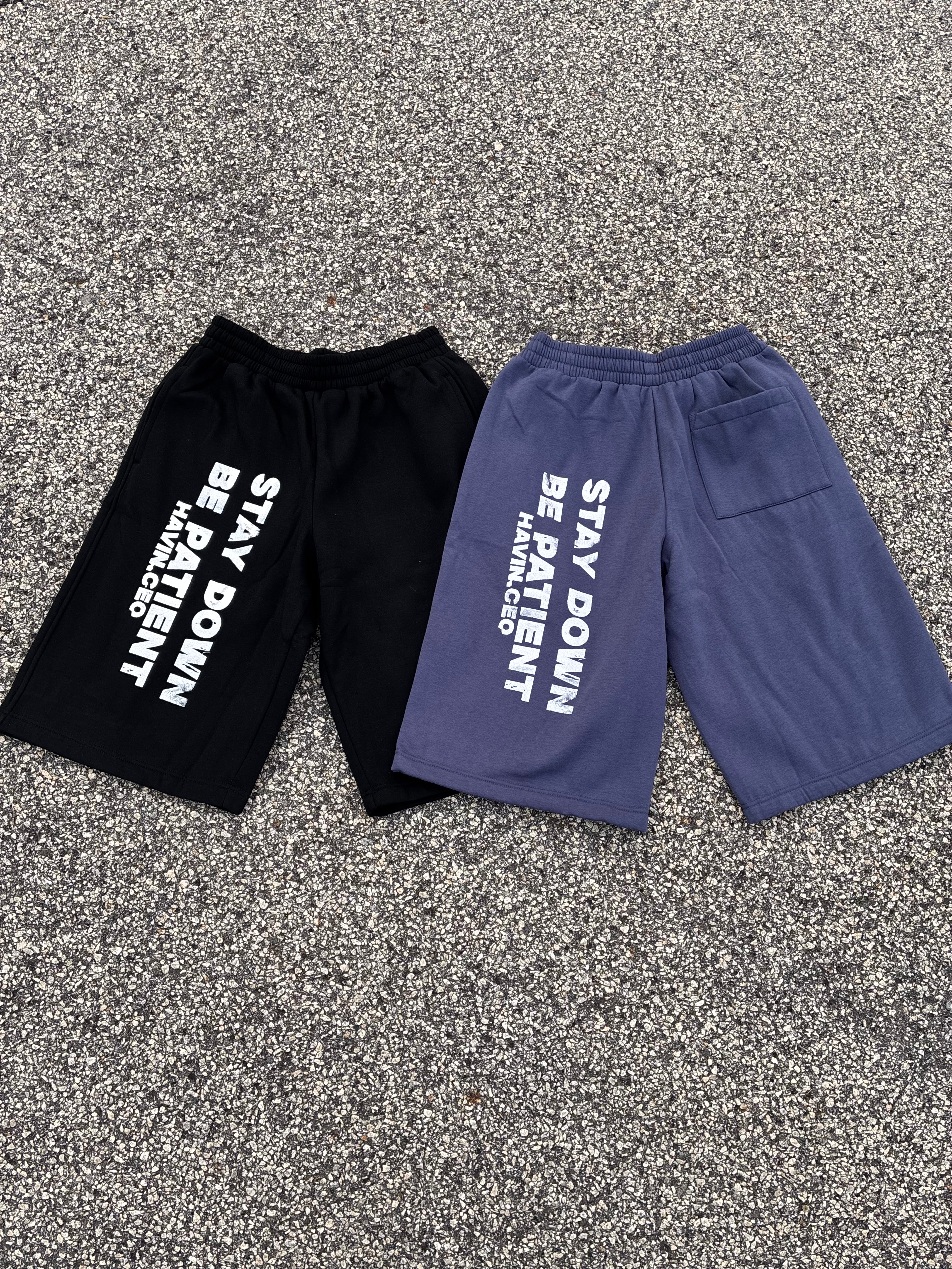 STAY DOWN BE PATIENT BAGGY SHORTS