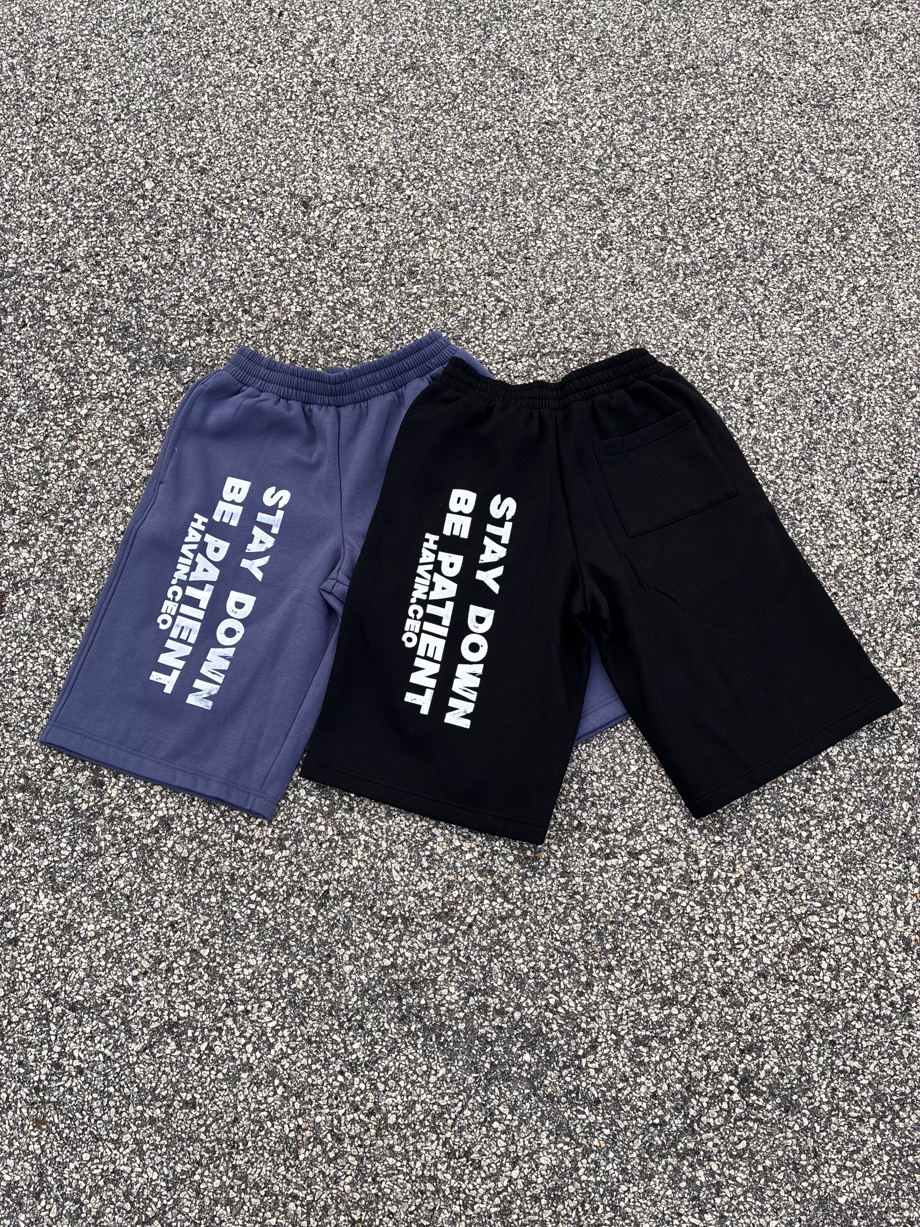 STAY DOWN BE PATIENT BAGGY SHORTS
